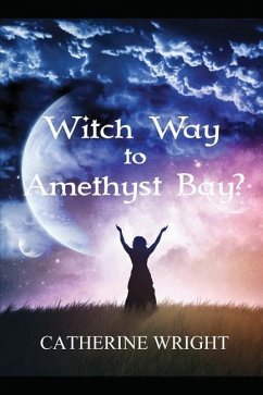 Witch Way to Amethyst Bay? - Wright, Catherine