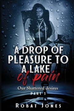 A Drop of Pleasure to a Lake of Pain - Jones, Robat