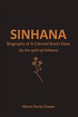 Sinhana - Biography of A Colonial Brazil Slave: (by the spirit of Sinhana)
