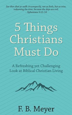 5 Things Christians Must Do - Meyer, F. B.; Martin, J.