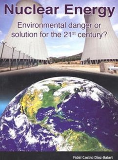 Nuclear Energy. Environmental Danger or Solution for the 21st Century? - Castro Diaz-Balart, Fidel