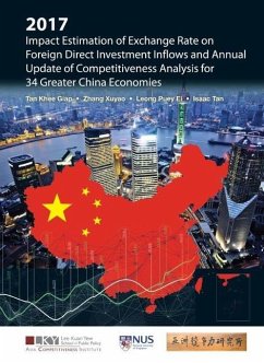 2017 Impact Estimation of Exchange Rate on Foreign Direct Investment Inflows and Annual Update of Competitiveness Analysis for 34 Greater China Economies - Tan, Khee Giap; Zhang, Xuyao; Leong, Puey Ei; Tan, Isaac Yang En