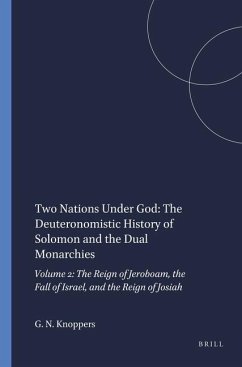 Two Nations Under God: The Deuteronomistic History of Solomon and the Dual Monarchies: Volume 2: The Reign of Jeroboam, the Fall of Israel, and the Re - N. Knoppers, Gary