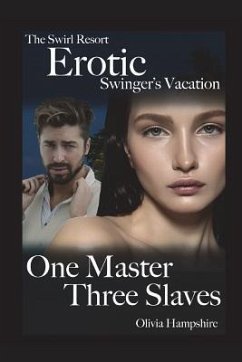 The Swirl Resort, Erotic Swinger's Vacation, One Master, Three Slaves - Hampshire, Olivia