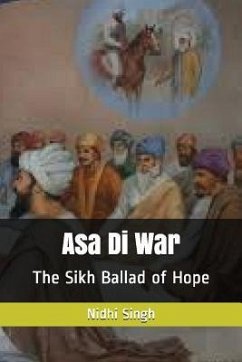 Asa Di War: The Sikh Ballad of Hope - Singh, Nidhi