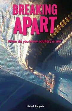 Breaking Apart: When Do You Know Adultery Is Sin? - Zappala, Micheli S. S.