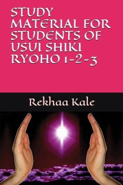 Study Material for Students of Usui Shiki Ryoho 1-2-3 - Kale, Rekhaa