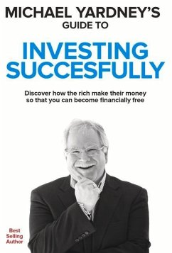 Michael Yardney's Guide to Investing Successfully - Yardney, Michael