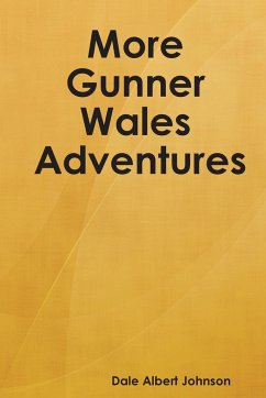 More Gunner Wales Adventures - Johnson, Dale Albert