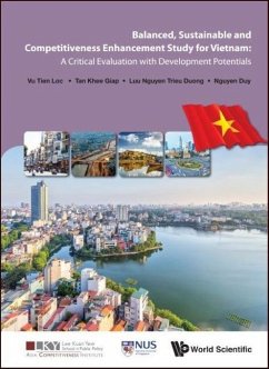 Balanced, Sustainable and Competitiveness Enhancement Study for Vietnam: A Critical Evaluation with Development Potentials - Vu, Tien Loc; Tan, Khee Giap; Luu Nguyen, Trieu Duong; Nguyen, Duy