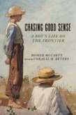 Chasing Good Sense: A Boy's Life on the Frontier