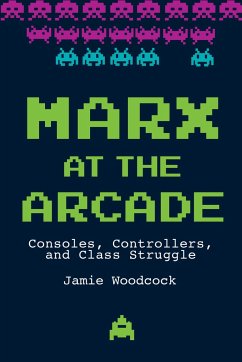 Marx at the Arcade - Woodcock, Jamie