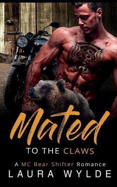 Mated to the Claws: An MC Bear Shifter Romance - Wylde, Laura
