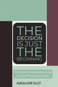 The Decision Is Just the Beginning - Kerr Talley, Marsha
