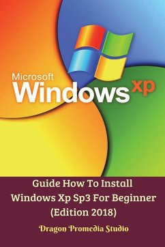 Guide How To Install Windows Xp Sp3 For Beginner (Edition 2018) - Studio, Dragon Promedia