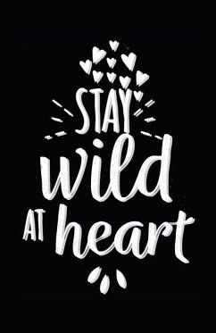 Stay Wild at Heart - Journals, Myfreedom