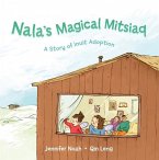 Nala's Magical Mitsiaq (Inuktitut): A Story of Inuit Adoption