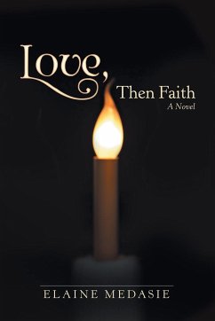 Love, Then Faith - Medasie, Elaine