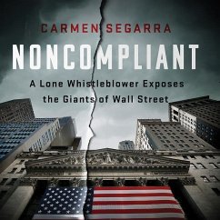 Noncompliant: A Lone Whistleblower Exposes the Giants of Wall Street - Segarra, Carmen