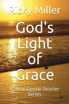 God's Light of Grace: A Dear Gentle Reader Series - Miller, Ricky