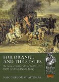 For Orange and the States: The Army of the Dutch Republic, 1713-1772: Part II: Cavalry and Special Troops