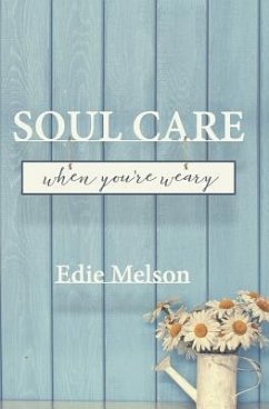 Soul Care When You're Weary - Melson, Edie