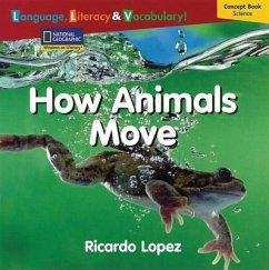 Windows on Literacy Language, Literacy & Vocabulary Emergent (Science): How Animals Move - National Geographic Learning