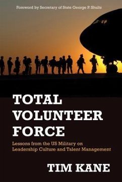 Total Volunteer Force: Lessons from the Us Military on Leadership Culture and Talent Management - Kane, Tim