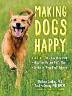 Making Dogs Happy - Mcgreevy, Paul; Starling, Melissa