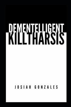 Dementelligent Killtharsis - Gonzales, Josiah