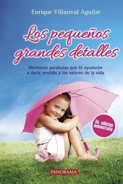 Los Pequeños Grandes Detalles - Villarreal Aguilar, Enrique