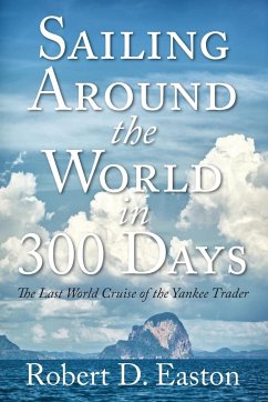Sailing Around the World In 300 Days - Easton, Robert D