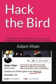 Hack the Bird: Advanced Twitter Playbook: Counterintuitive Twitter Strategies and Hacks for Startups, Brands, and Entrepreneurs