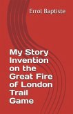 My Story Invention on the Great Fire of London Trail Game