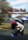 The Small Cities Book: On the Cultural Future of Small Cities