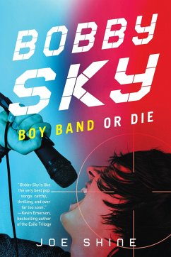 Bobby Sky: Boy Band or Die - Shine, Joe