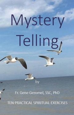 Mystery Telling: Ten Practical Spiritual Exercises - Geromel, Fr Gene