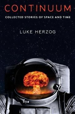Continuum: Collected Stories of Space and Time - Herzog, Luke