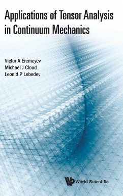 APPLICATIONS OF TENSOR ANALYSIS IN CONTINUUM MECHANICS - Victor A Eremeyev, Michael J Cloud & Leo