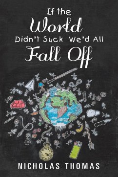 If the World Didn'T Suck We'D All Fall Off - Thomas, Nicholas