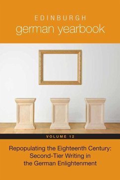 Edinburgh German Yearbook 12: Repopulating the Eighteenth Century: Second-Tier Writing in the German Enlightenment