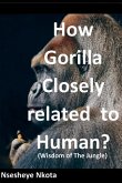 How Gorilla Closely related to Human?: Wisdom of the Jungle