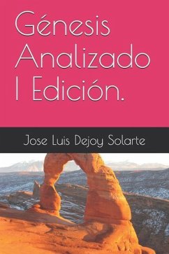 Génesis Analizado I Edición. - Dejoy Solarte, Jose Luis
