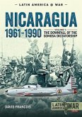 Nicaragua, 1961-1990: Volume 1 - The Downfall of the Somosa Dictatorship