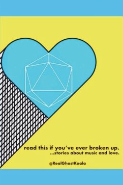 Read This If You've Ever Broken Up.: ...Stories about Music and Love. - Ghostkoala, @Real