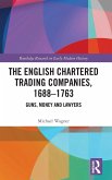 The English Chartered Trading Companies, 1688-1763