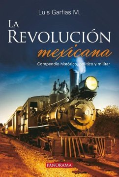 La Revolución Mexicana - Garfias, Luis