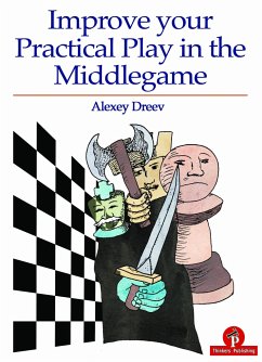 Improve Your Practical Play in the Middlegame - Dreev, Alexey
