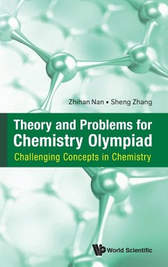 THEORY AND PROBLEMS FOR CHEMISTRY OLYMPIAD - Nan, Zhihan (Nus, S'pore); Zhang, Sheng (Nus, S'pore)