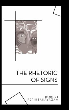 The Rhetoric of Signs - Perinbanayagam, Robert